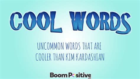 Cool Words 30 Uncommon Words That Are Cooler Than Kim Kardashian