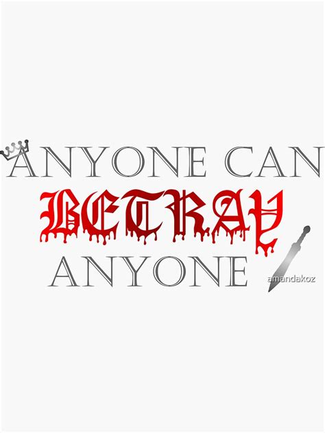 Anyone Can Betray Anyone Sticker For Sale By Amandakoz Redbubble