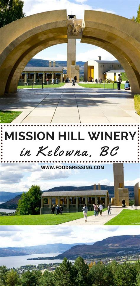 Top Place To Visit In Kelowna Mission Hill Winery Foodgressing