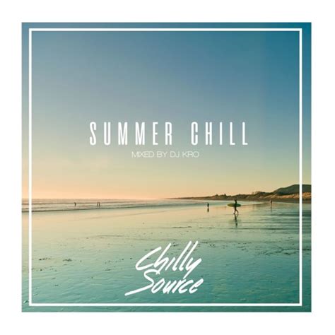 Stream Summer Chill Us Chill Mix By Dj Kro Listen Online For Free
