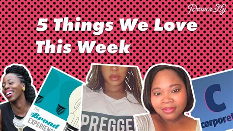 5 Things We Love This Week May 23 2017 Powertofly Blog