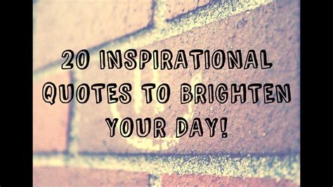 20 Inspirational Quotes To Brighten Your Day Youtube