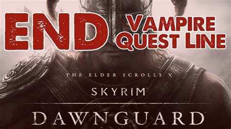 Asked 8 years ago in general by anonymous. Skyrim: Dawnguard DLC Walkthrough: ENDING Vampire Quest ...