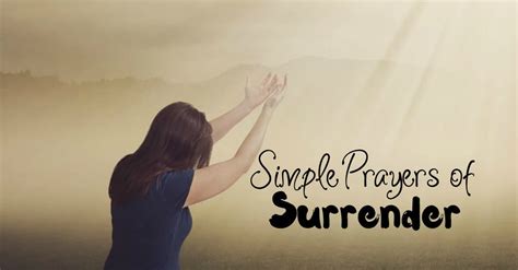 Prayer Of Surrender 10 Biblical Prayers