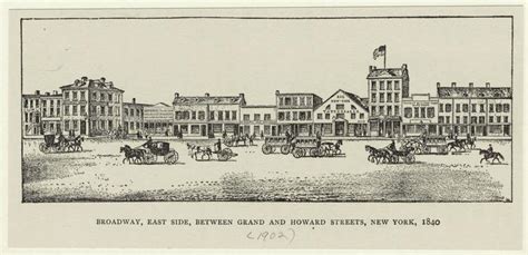 Broadway East Side Between Grand And Howard Streets New York 1840