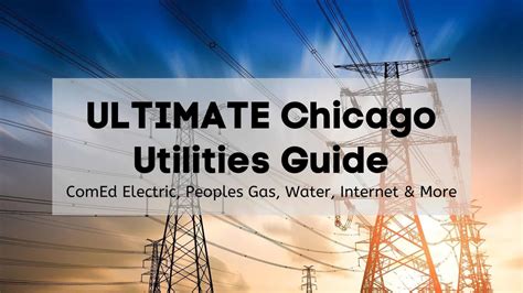 Chicago Ultimate Utilities Guide Comed Electric Peoples Gas Water