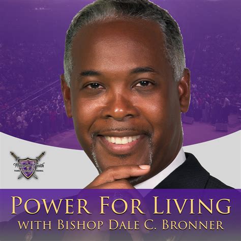 Power For Living With Bishop Dale C Bronner Listen Via