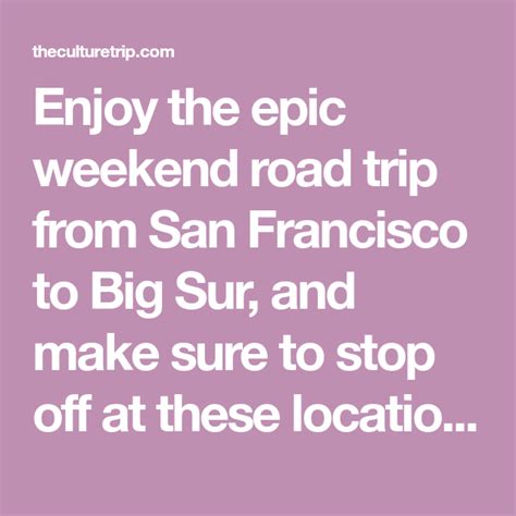 The Ultimate Weekend Road Trip San Francisco To Big Sur Road Trip