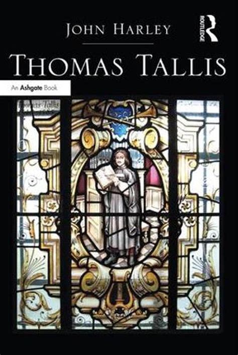 Thomas Tallis By John Harley Hardcover 9781472428066 Buy Online At The Nile
