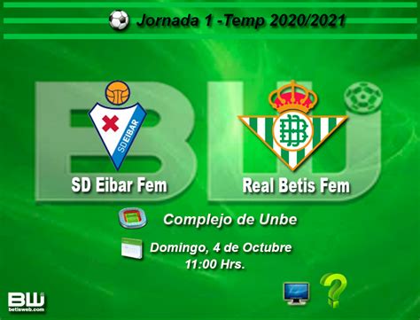 Complete overview of eibar vs real betis (laliga) including video replays, lineups, stats and fan opinion. J1 - Eibar Fem vs Real Betis Fem | Betisweb