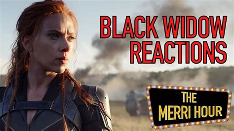 Black Widow First Reactions Are In The Merri Hour Youtube