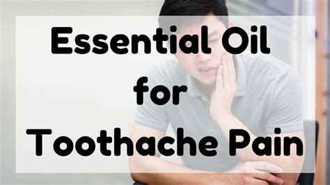 Essential Oil For Toothache Pain