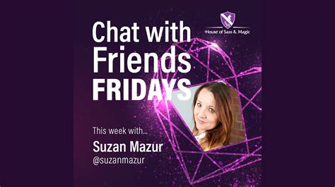 Chat With Friends Friday Suzan Mazur The House Of Sass And Magic