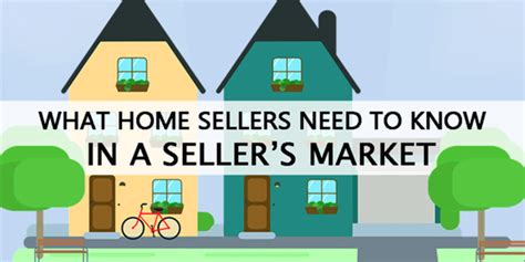 What A Home Seller Needs To Know In A Sellers Market