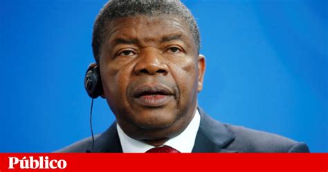 João Lourenço Exonera Seis Governadores Provinciais Angola PÚblico