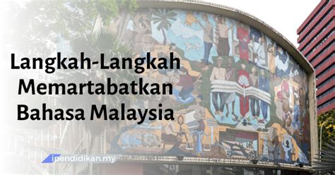 Bahasa melayu diisytiharkan sebagai bahasa kebangsaan malaysia, termaktubdalam perlembagaan mala ysia, iaitu perkara 152 perlembagaan. Langkah-Langkah Memartabatkan Bahasa Malaysia