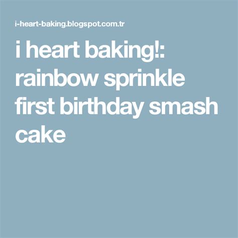 I Heart Baking Rainbow Sprinkle First Birthday Smash Cake First