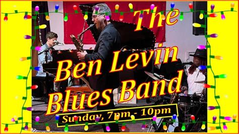 The Ben Levin Holiday Blues Party Schwartzs Point Jazz And Acoustic