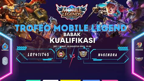 Trofeo Mobile Legend Babak Penyisihan Loy It Vs N Endra Youtube