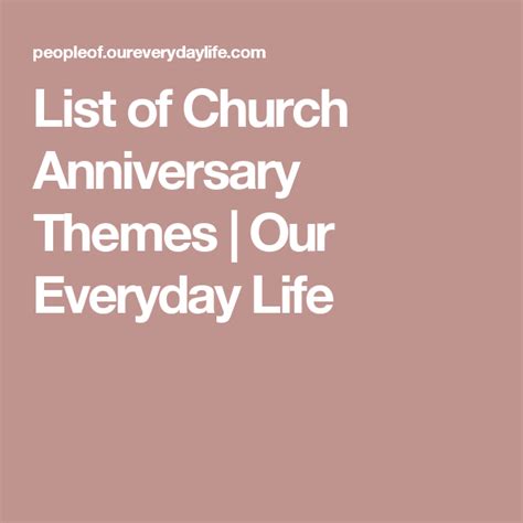 Thus, the anniversary of church is comparable to the birthday of a trusted friend. List of Church Anniversary Themes | Our Everyday Life ...