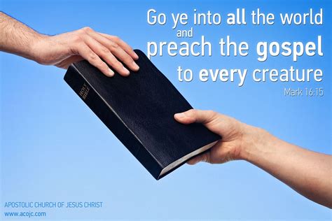 And He Said Unto Them Go Ye Into All The World And Preach The Gospel