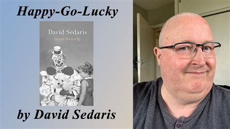 Happy Go Lucky By David Sedaris Youtube