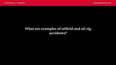 What Are Examples Of Oilfield And Oil Rig Accidents Youtube