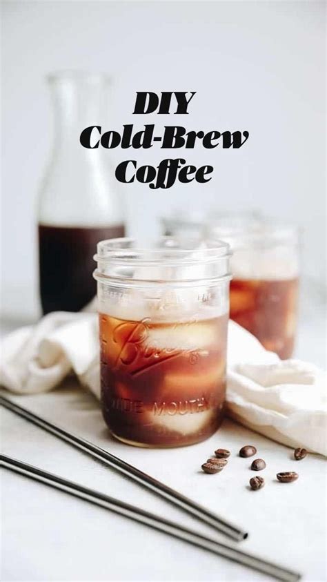Diy Cold Brew Coffee An Immersive Guide By The Healthy Maven