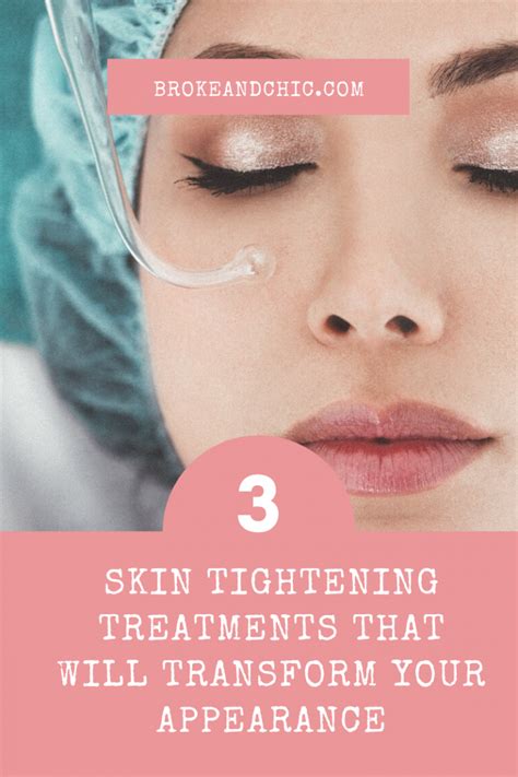 3 Skin Tightening Treatments That Will Transform Your Appearancebroke