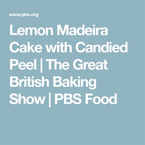 Lemon Madeira Cake with Candied Peel | The Great British Baking Show