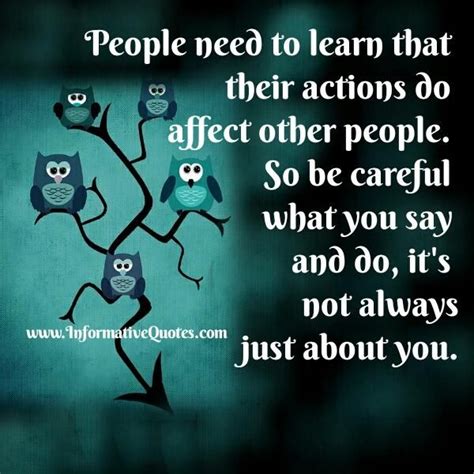 Peoples Actions Do Affect Other People Positive Quotes