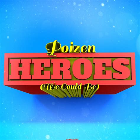 If you enjoy the author's other books though, you will love this one! Heroes (We Could Be) by Poizen on MP3, WAV, FLAC, AIFF ...