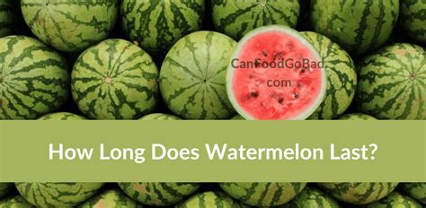 How Long Does Watermelon Last Storage Tips Signs Of Spoilage
