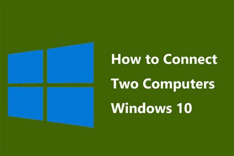 How To Connect Two Computers Windows 10 2 Ways Are Here