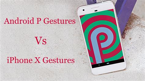 10 New Android P Gestures Vs Iphone X Gestures Android P Tips Tricks