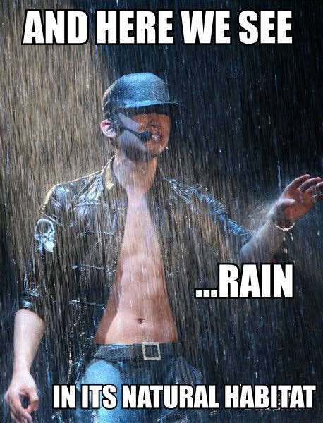 I Could Say It S Raining Men But That Would Not Be Accurate I Can Say It S Pouring Down Rain