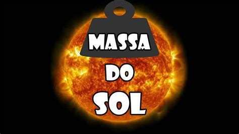 A Massa Do Sol é De 1980