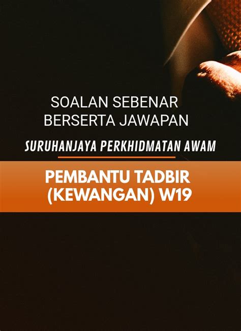 Masuk ke skim perkhidmatan pembantu tadbir. Soalan Sebenar SPA Bagi Jawatan Pembantu Tadbir (Kewangan ...