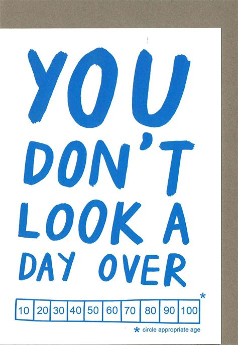 Cards B004 You Dont Look A Day Over Alison Hardcastle Card