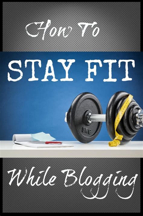How To Stay Fit While Blogging The Good Mama