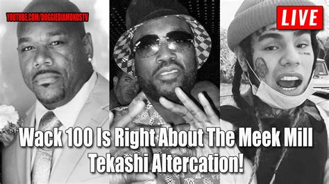 Wack 100 Is Right About The Meek Mill Tekashi Altercation YouTube