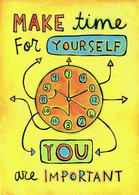 Make Time For Yourself You Are Important Picture Quotes