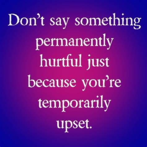 Hurtful words can hurt quotes. Saying Hurtful Things Quotes. QuotesGram