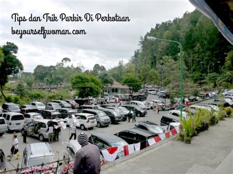 Cara Menentukan Parkir Untuk Tempat Wisata Tempat Wisata Indonesia