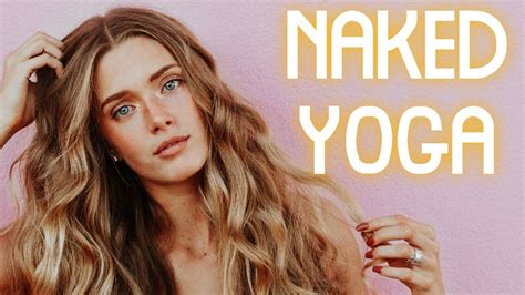 Naked Yoga And Doing A Naked Yoga Class Nude Yoga Nude Yoga Class