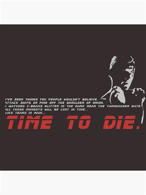 Time To Die Bladerunner Tears In The Rain Quote Poster For Sale By