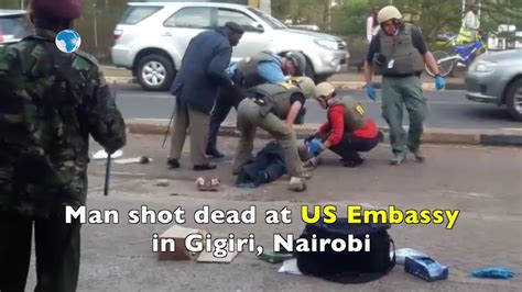 Al Shabaab Operative Killed Outside Us Embassy Nairobi Video Ke