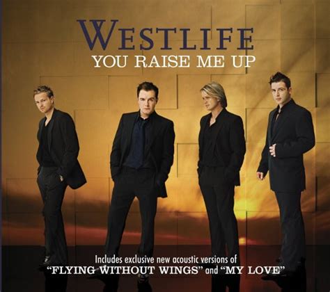 I am strong, when i am on your shoulders you raise me up. Westlife Album: «You Raise Me Up 2»