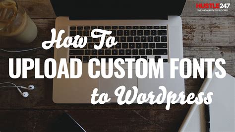 How To Upload Custom Fonts To Wordpress In 2 Minutes Easy Tutorial