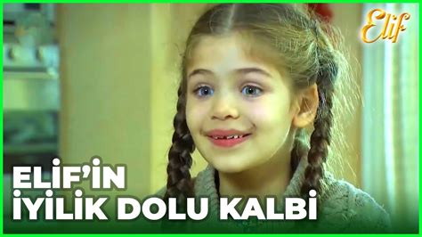 Elif In Yilik Dolu Kalbi Elif Dizisi Youtube